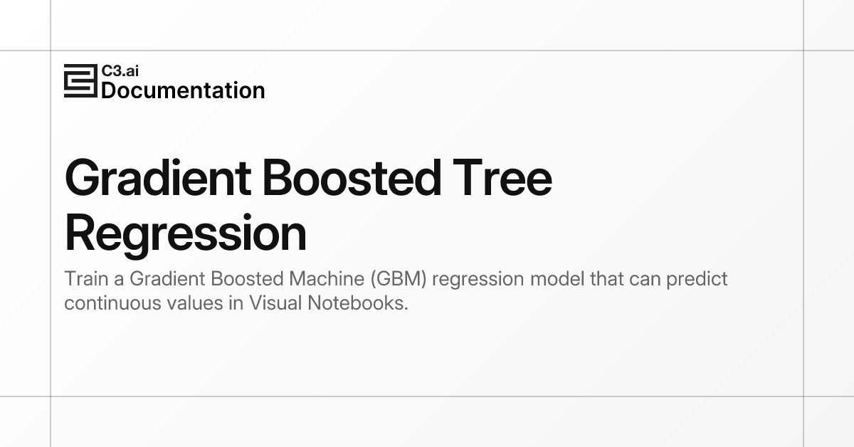 Gradient Boosted Tree Regression | C3 AI Documentation