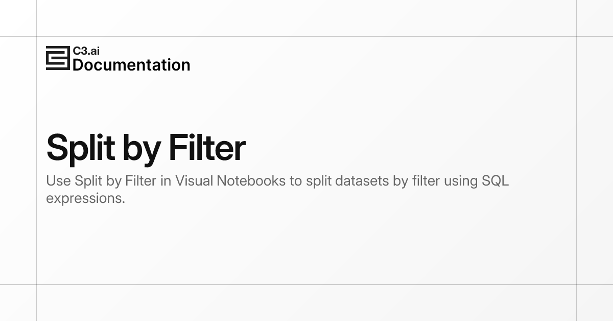 Split by Filter | C3 AI Documentation