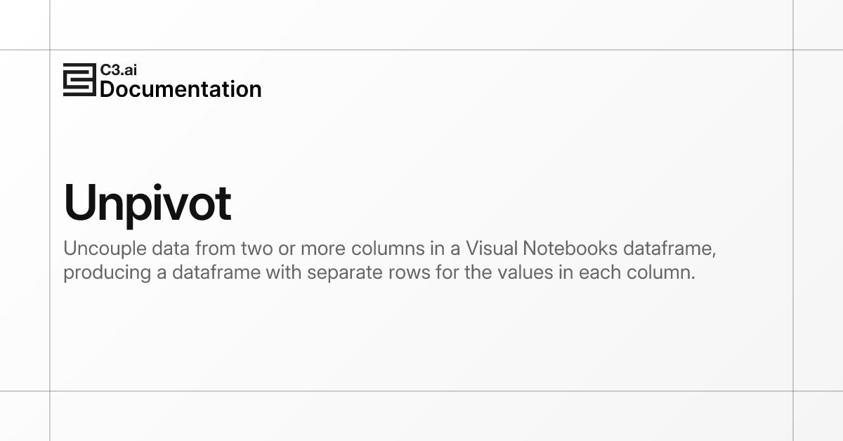 Unpivot | C3 AI Documentation