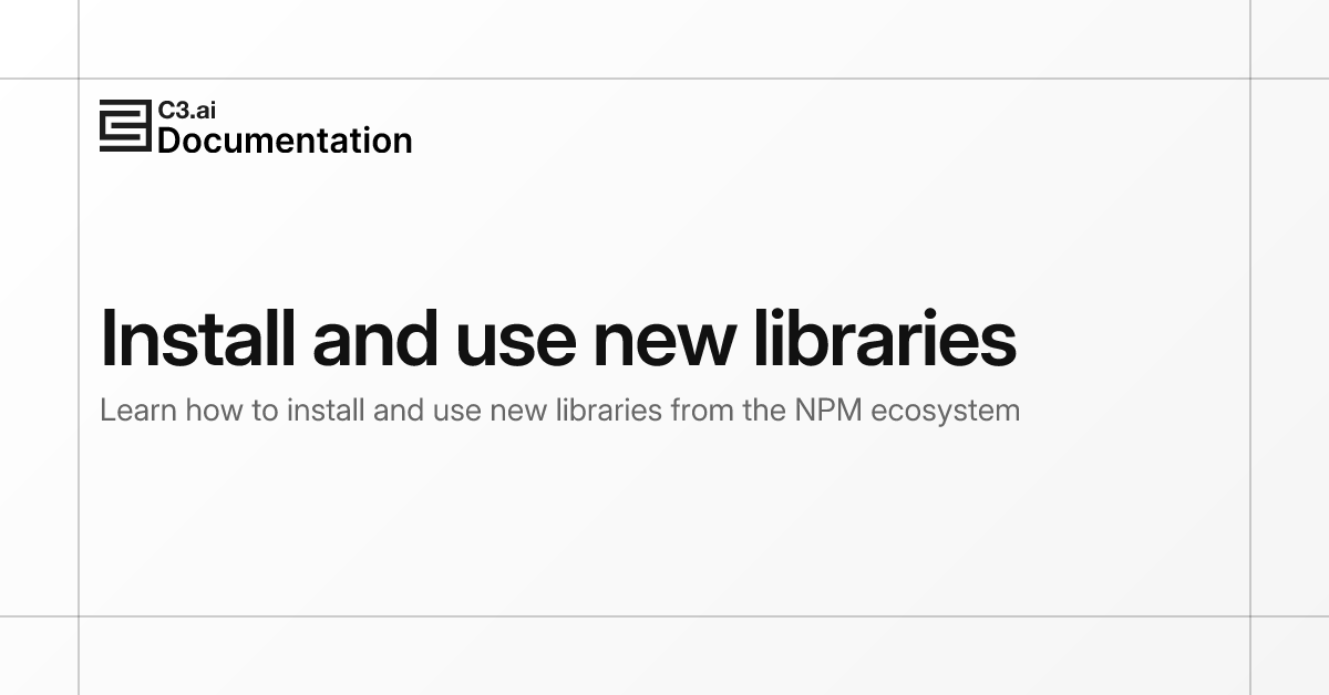 Install and use new libraries | C3 AI Documentation
