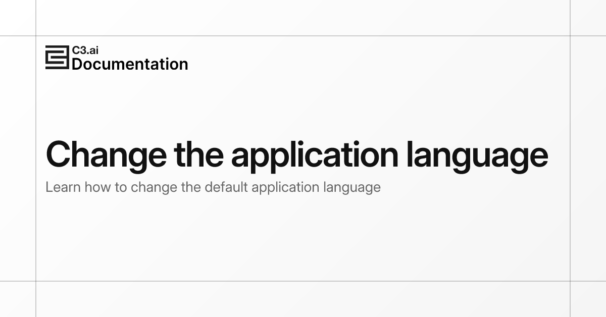 Change the application language | C3 AI Documentation