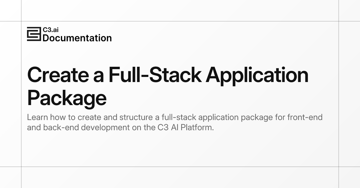 Create a Full-Stack Application Package | C3 AI Documentation