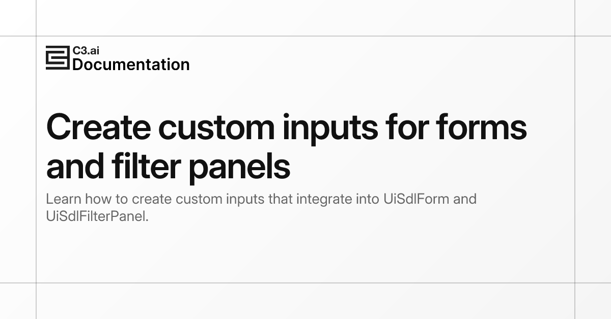Create custom inputs for forms and filter panels | C3 AI Documentation