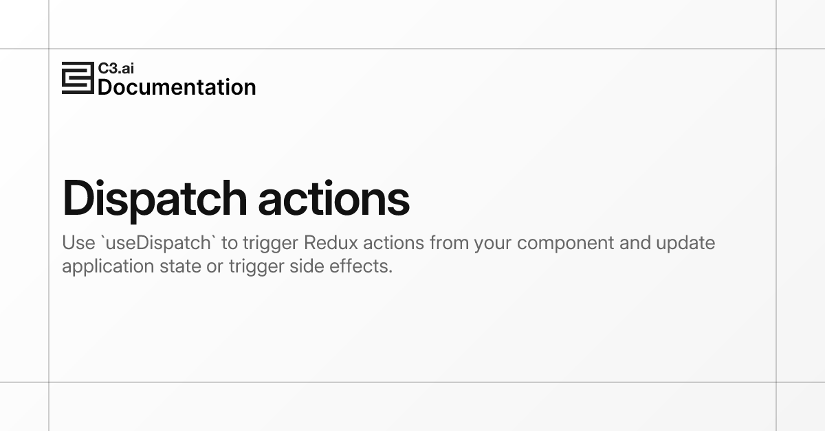 Dispatch actions | C3 AI Documentation