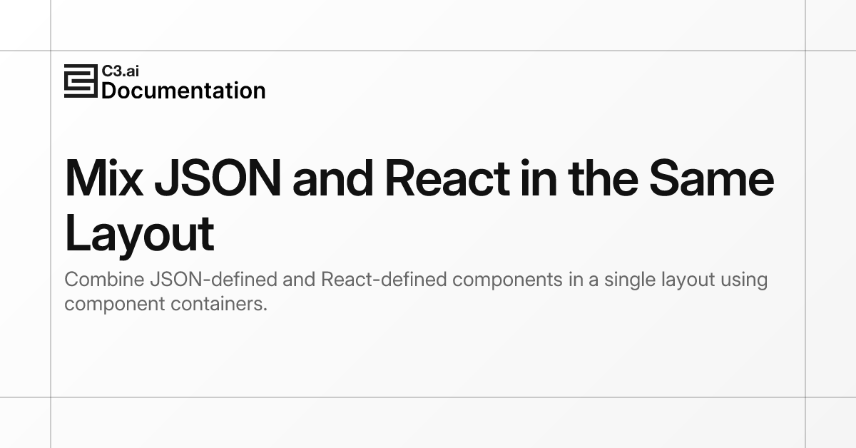 Mix JSON and React in the Same Layout | C3 AI Documentation