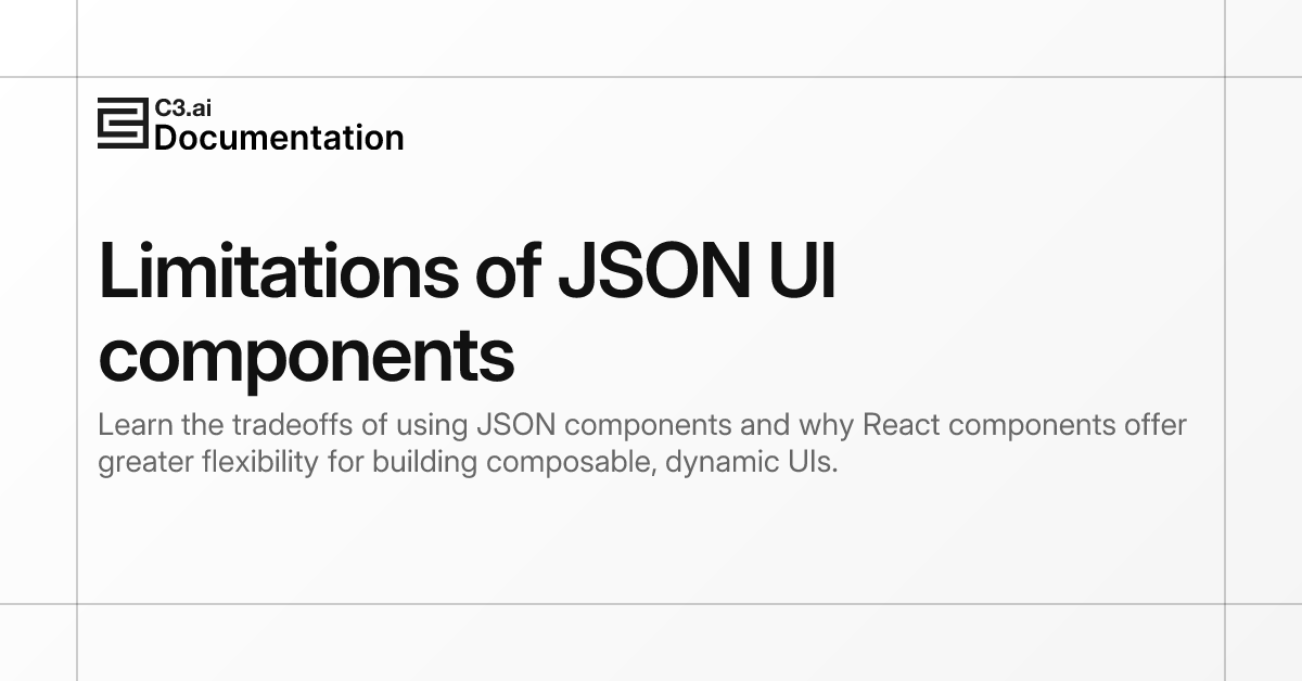 Limitations of JSON UI components | C3 AI Documentation