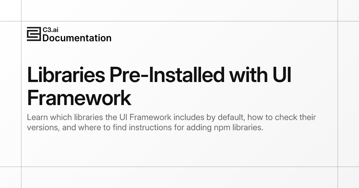 Libraries Pre-Installed with UI Framework | C3 AI Documentation