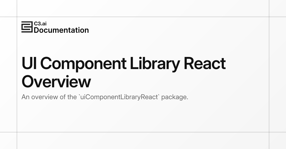 UI Component Library React Overview | C3 AI Documentation
