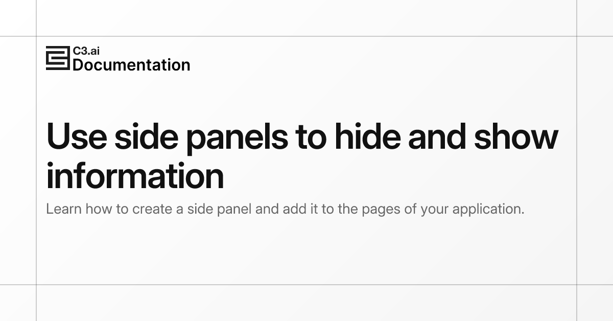 Use side panels to hide and show information | C3 AI Documentation