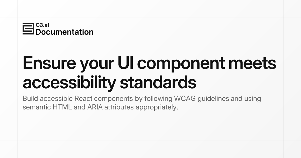 Ensure your UI component meets accessibility standards | C3 AI ...