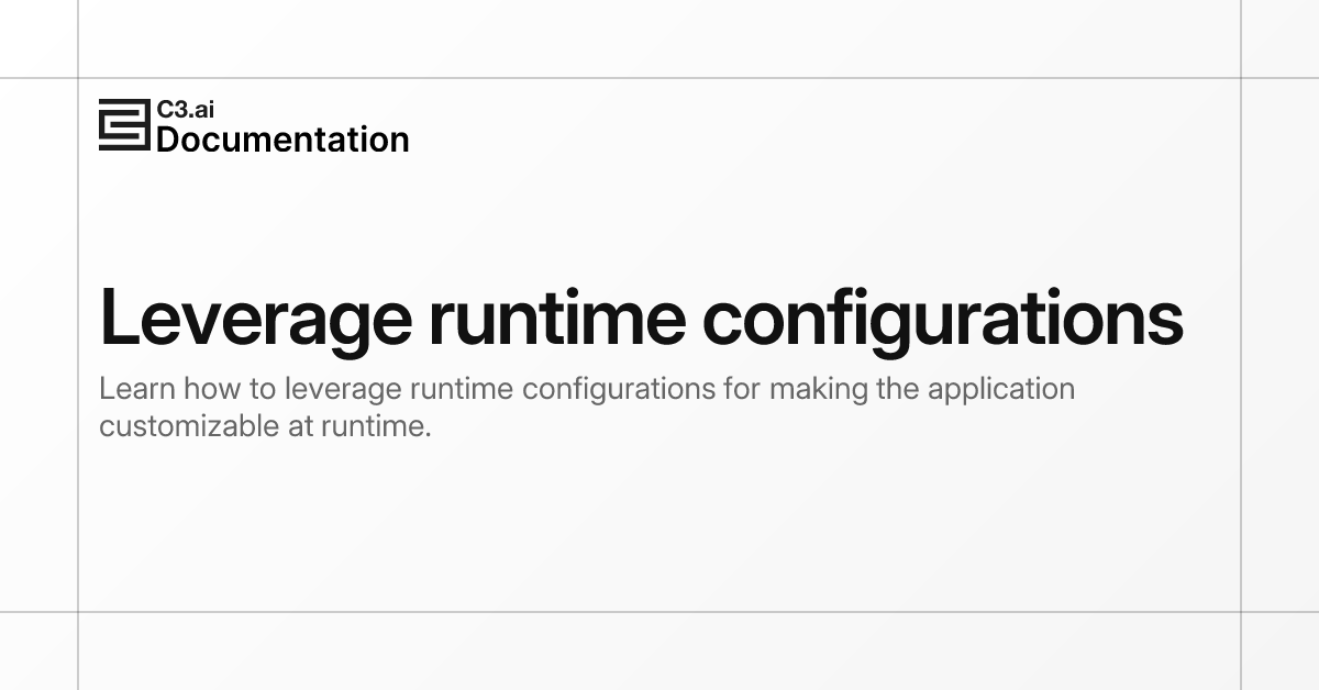 Leverage runtime configurations | C3 AI Documentation