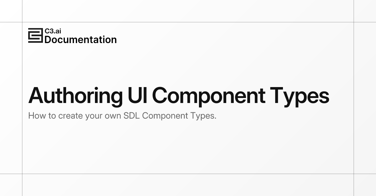 Authoring UI Component Types | C3 AI Documentation