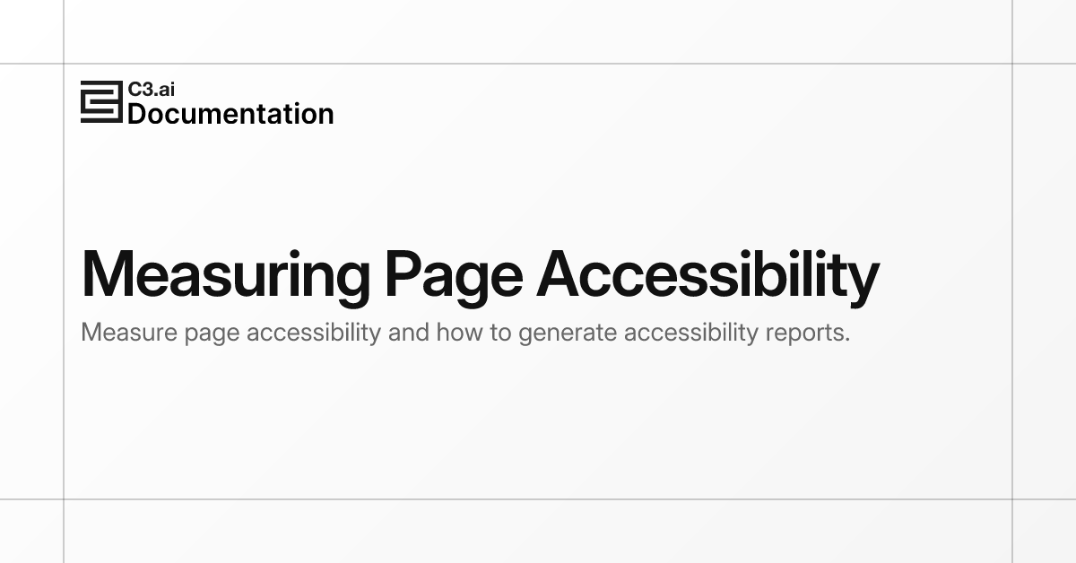 Measuring Page Accessibility | C3 AI Documentation