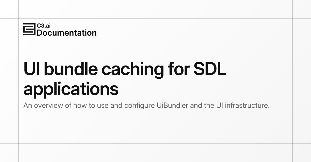 UI bundle caching for SDL applications | C3 AI Documentation