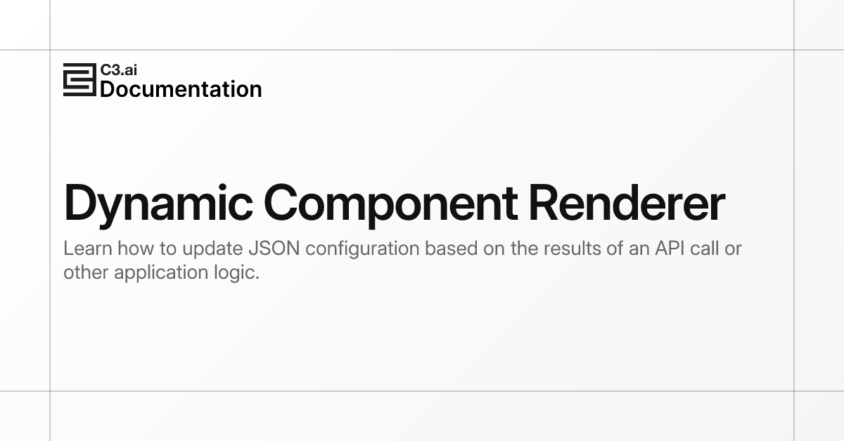 Dynamic Component Renderer | C3 AI Documentation