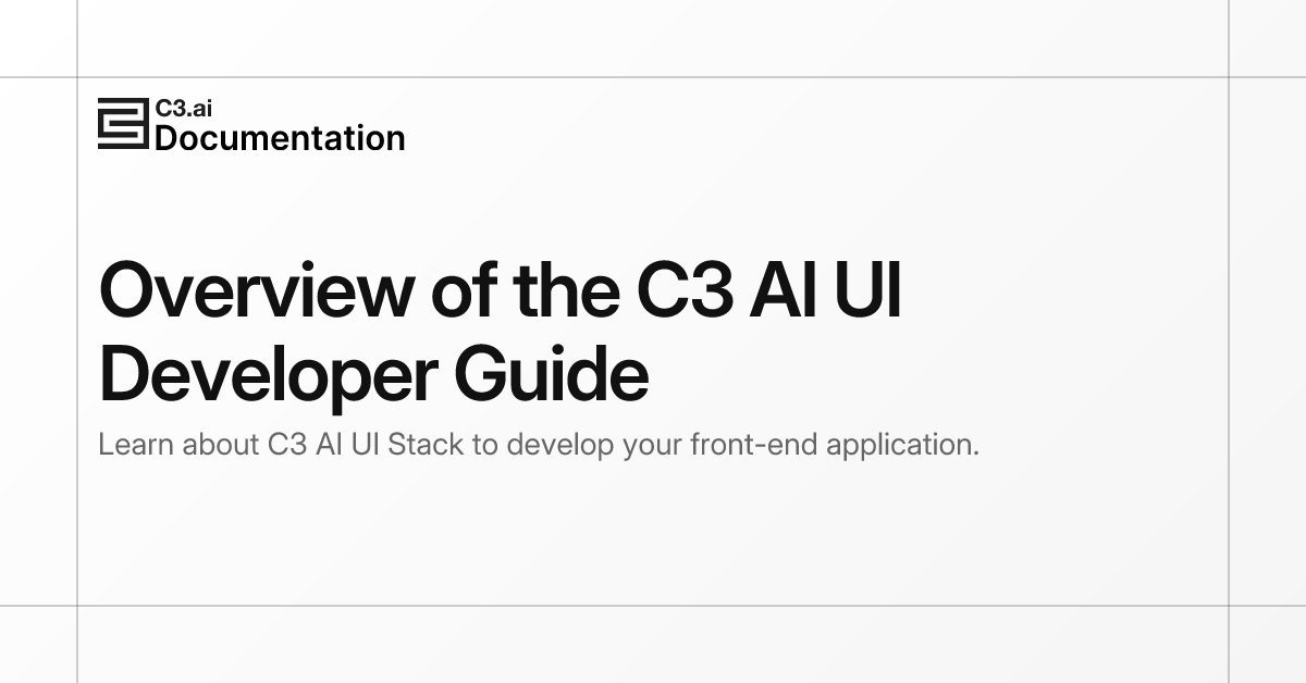 Overview of the C3 AI UI Developer Guide | C3 AI Documentation