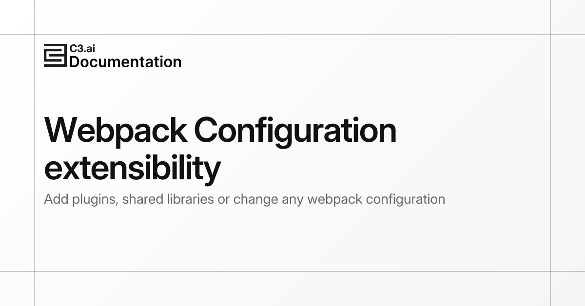 Webpack Configuration extensibility | C3 AI Documentation